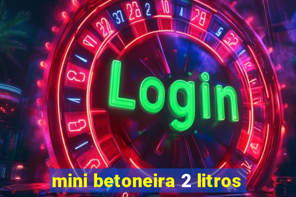 mini betoneira 2 litros