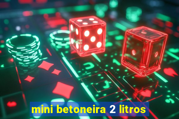 mini betoneira 2 litros