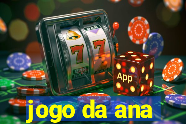 jogo da ana