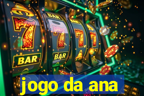 jogo da ana