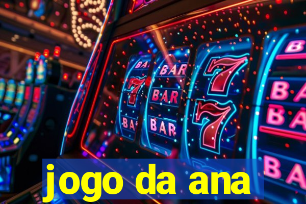 jogo da ana