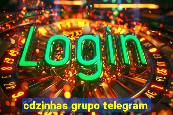 cdzinhas grupo telegram