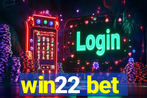 win22 bet