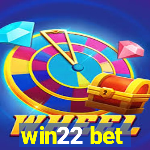 win22 bet