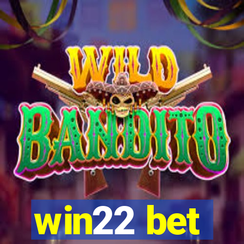 win22 bet