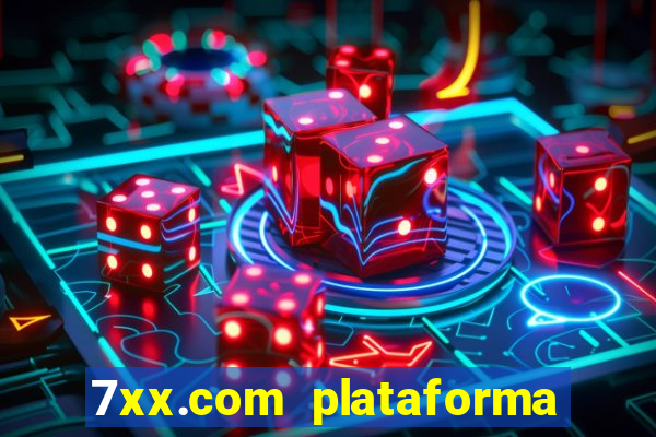 7xx.com plataforma de jogos