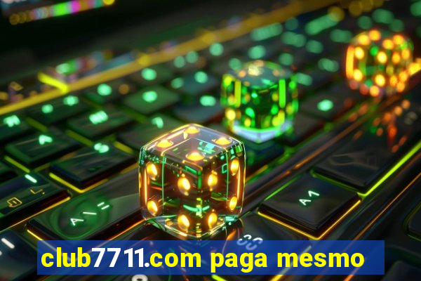 club7711.com paga mesmo