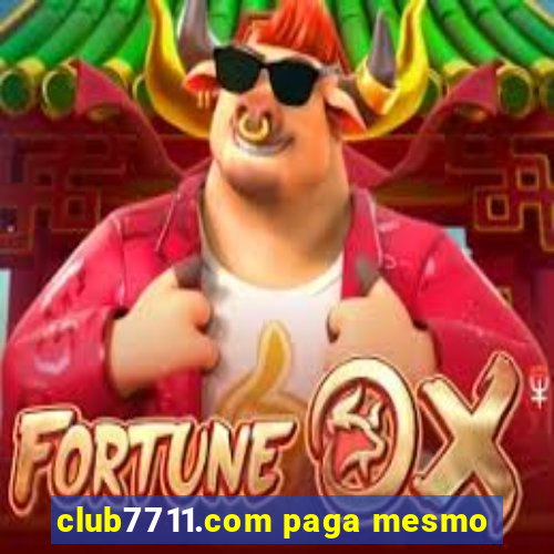 club7711.com paga mesmo