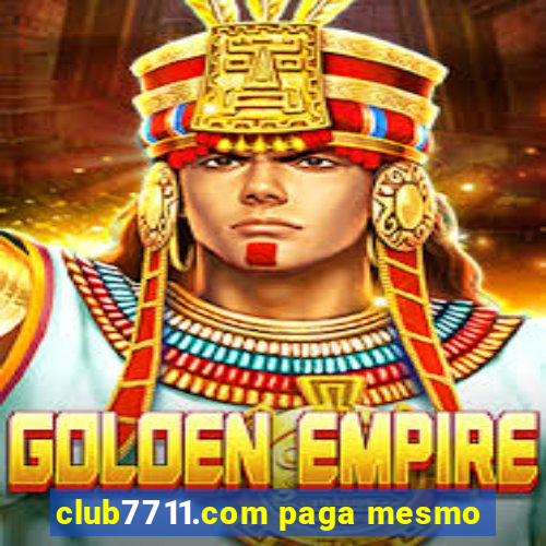 club7711.com paga mesmo