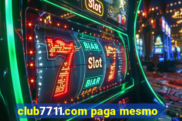 club7711.com paga mesmo