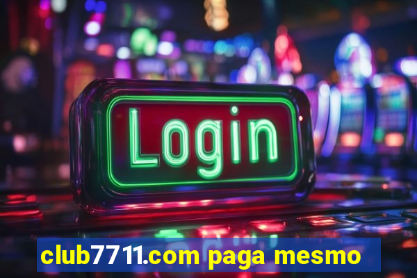 club7711.com paga mesmo