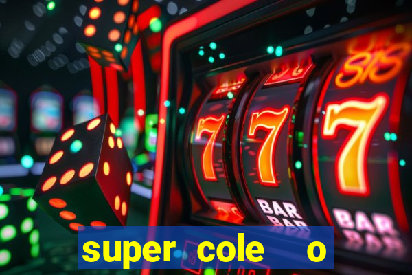 super cole  o 7784 jogos download