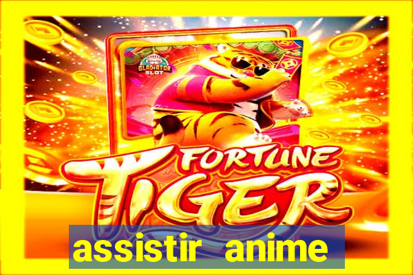 assistir anime online dublado