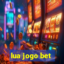 lua jogo bet