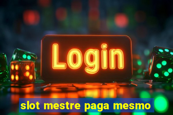 slot mestre paga mesmo