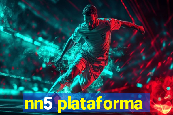 nn5 plataforma