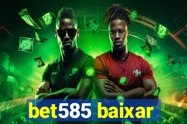 bet585 baixar