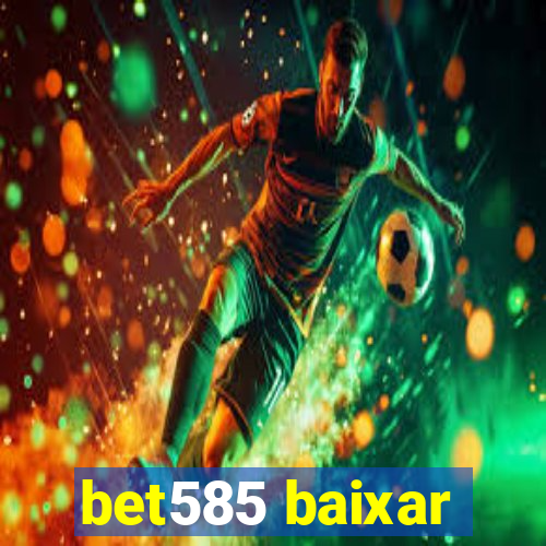 bet585 baixar