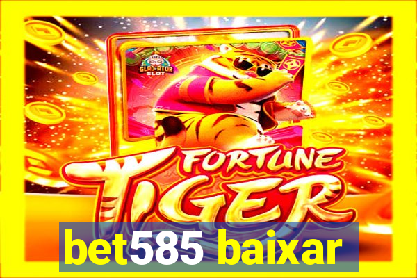 bet585 baixar