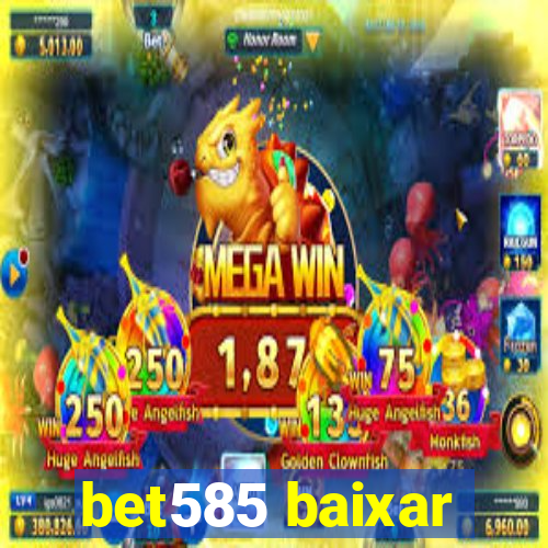 bet585 baixar