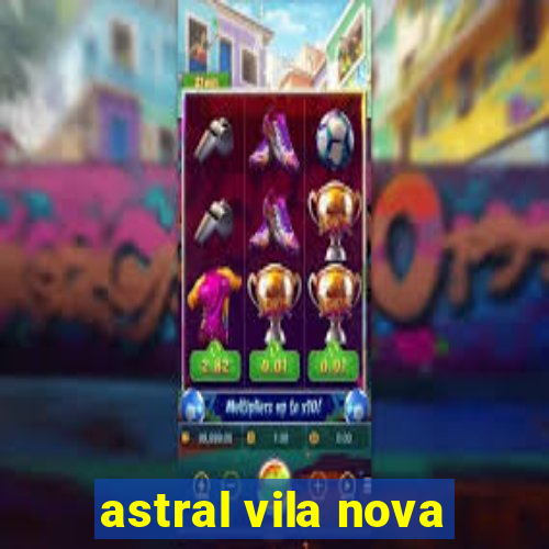 astral vila nova