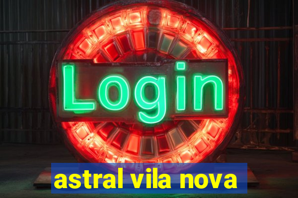 astral vila nova