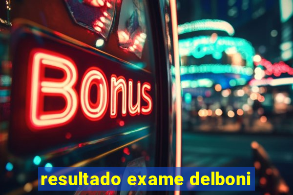 resultado exame delboni