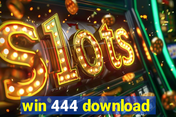 win 444 download