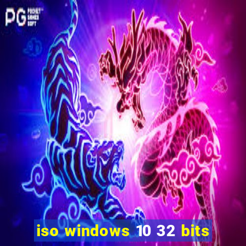 iso windows 10 32 bits