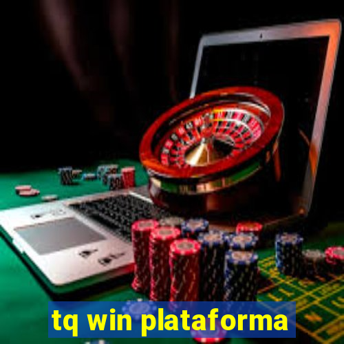 tq win plataforma