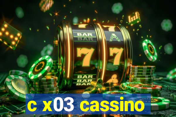 c x03 cassino