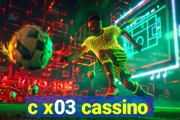 c x03 cassino