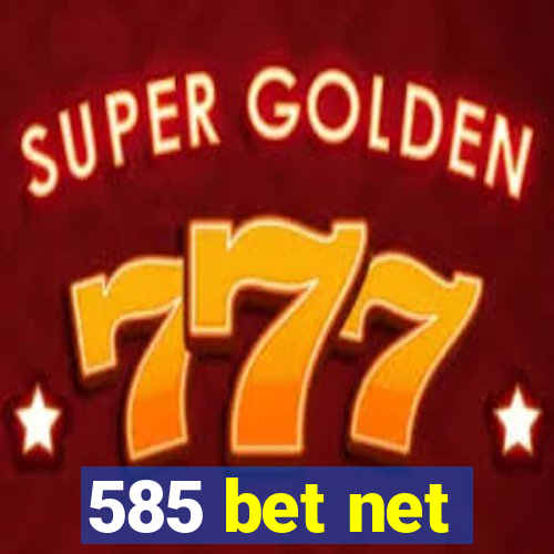 585 bet net