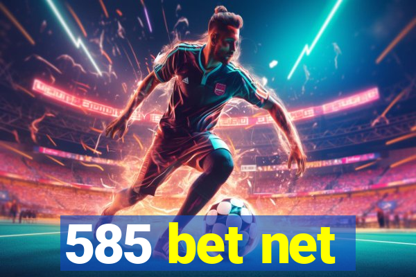 585 bet net