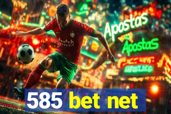 585 bet net