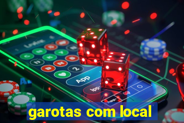 garotas com local