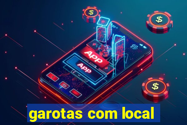 garotas com local