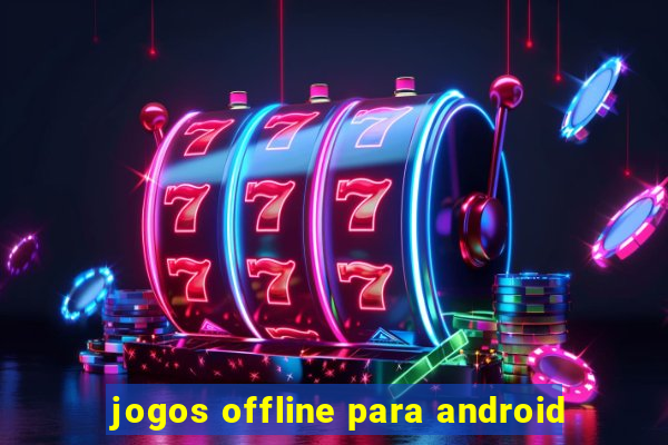 jogos offline para android