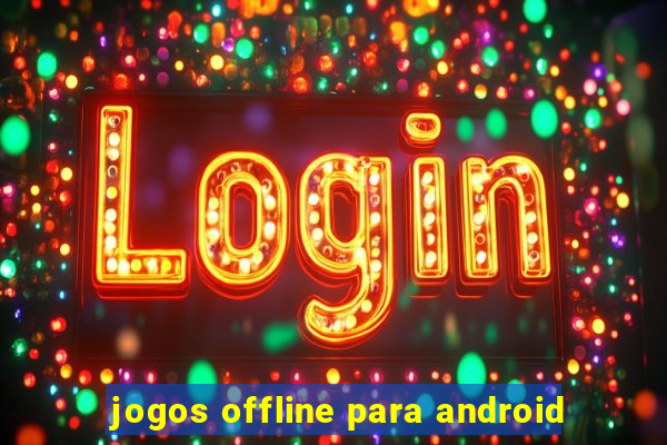 jogos offline para android