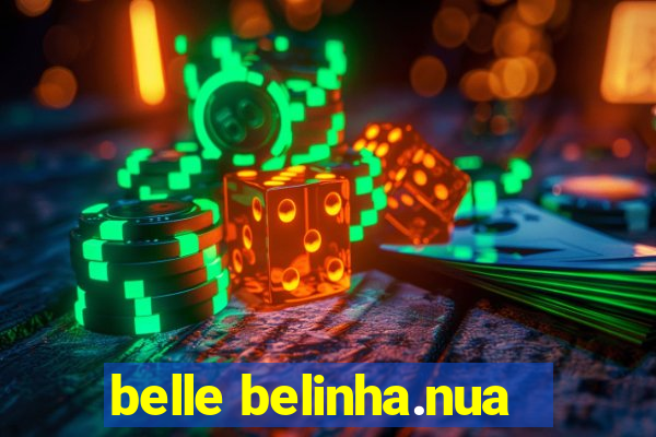 belle belinha.nua