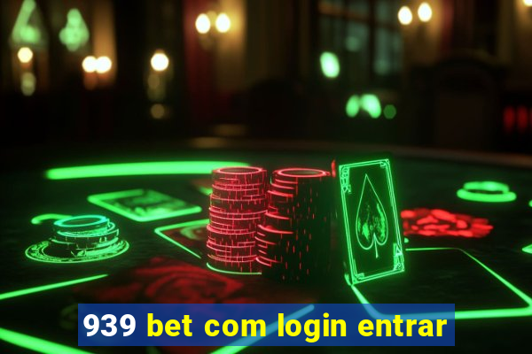 939 bet com login entrar