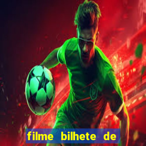 filme bilhete de loteria completo dublado