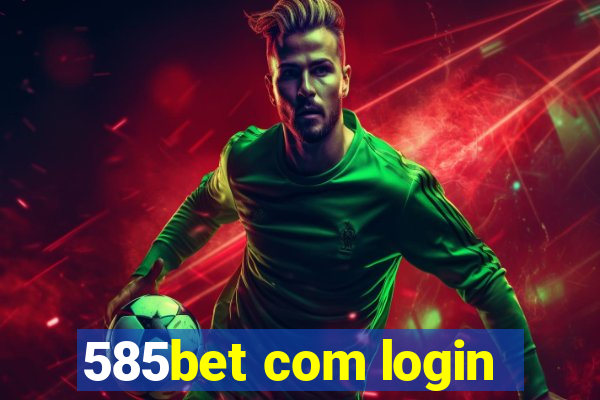 585bet com login