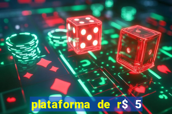 plataforma de r$ 5 jogo do tigrinho