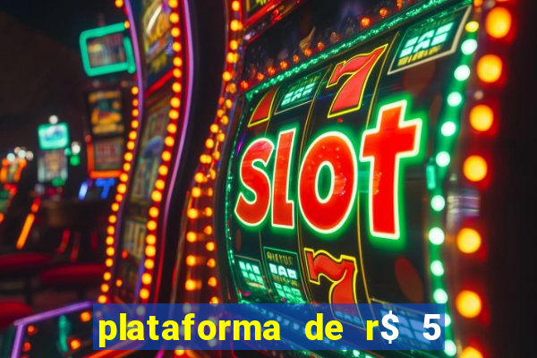 plataforma de r$ 5 jogo do tigrinho