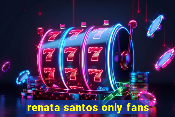 renata santos only fans