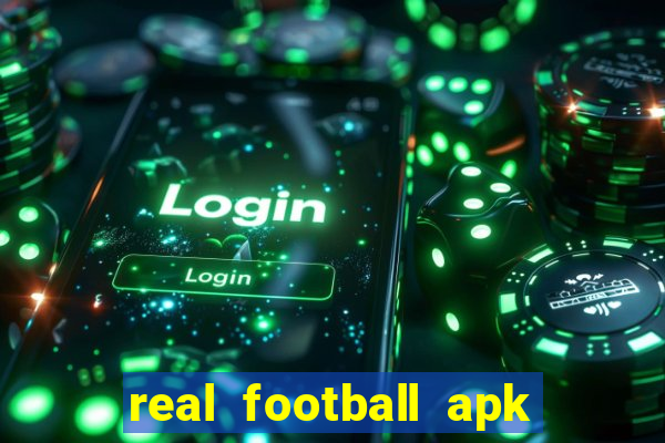 real football apk dinheiro infinito