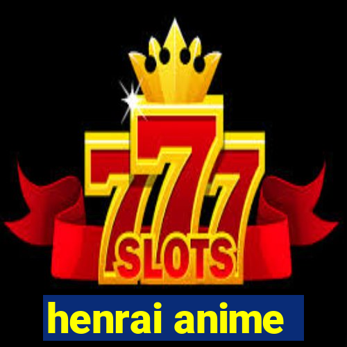 henrai anime