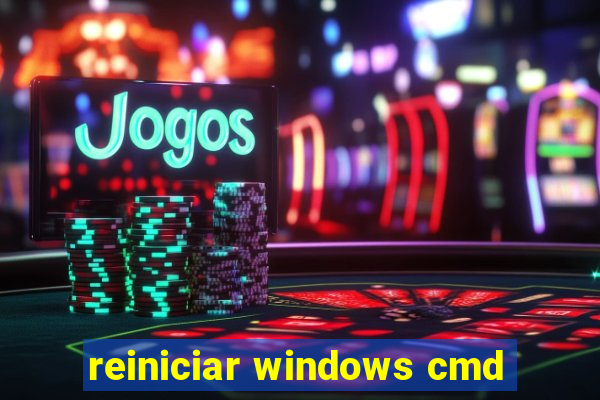 reiniciar windows cmd