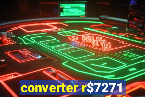 converter r$7271